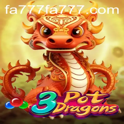 Discover the Exciting World of 3PotDragons at FA777.com