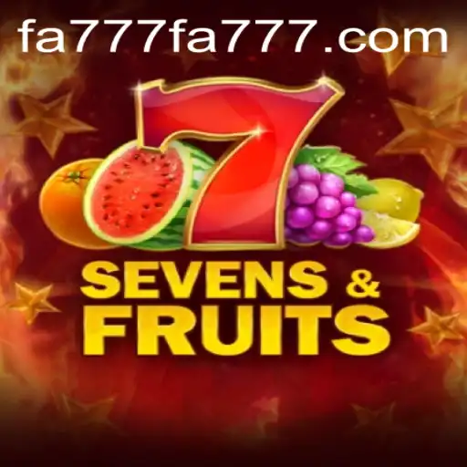 Exploring the Thrilling World of SevensFruits on FA777.com
