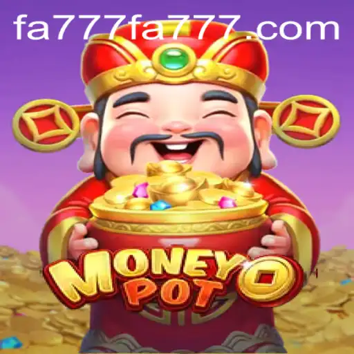Exploring MoneyPot: The Thrilling World of FA777.com's Latest Game